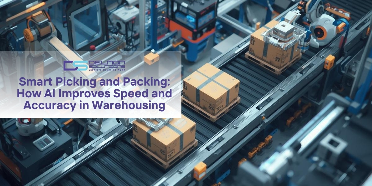 Smart Picking and Packing How AI Improves Speed and Accuracy in Warehousing